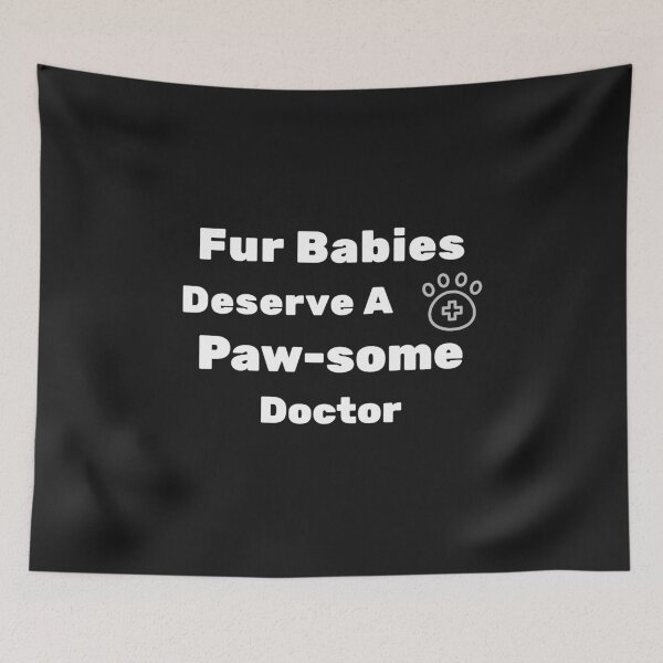 Item preview, Fur Babies Deserve a Paw-some Doctor designed and sold by ArtitudePrintLb.