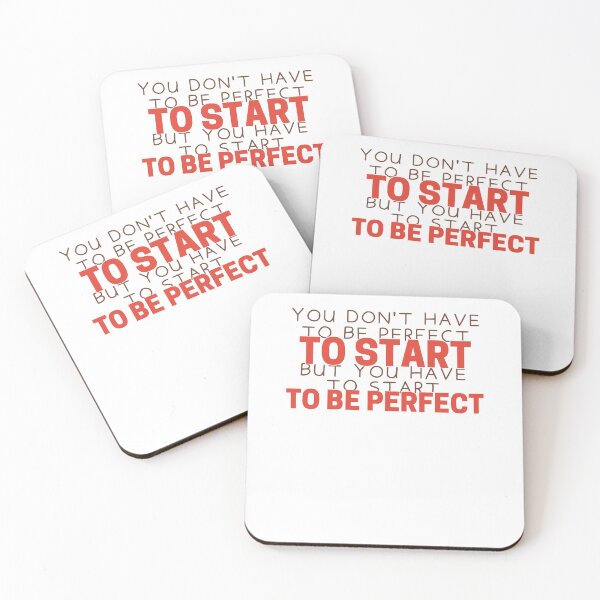 Item preview, motivational quote, Inspiration Positive, motivational you have to start to be perfect designed and sold by LuxeGraphix.
