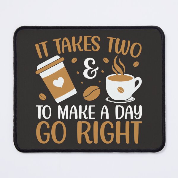 Item preview, It Takes Two To Make The Day Go Right designed and sold by KB4short.