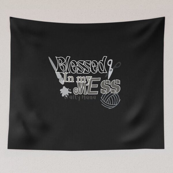 Item preview, Blessed In My Mess Crafty Mama designed and sold by busy101.
