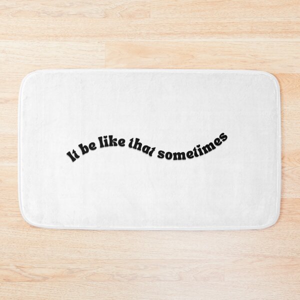 Item preview, It be like that sometimes designed and sold by ccristinaaorzz.
