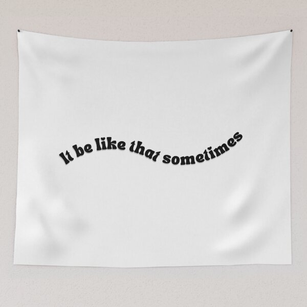 Item preview, It be like that sometimes designed and sold by ccristinaaorzz.