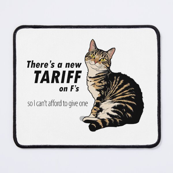 Item preview, Tariff Cat Can't Afford designed and sold by RoseProductions.