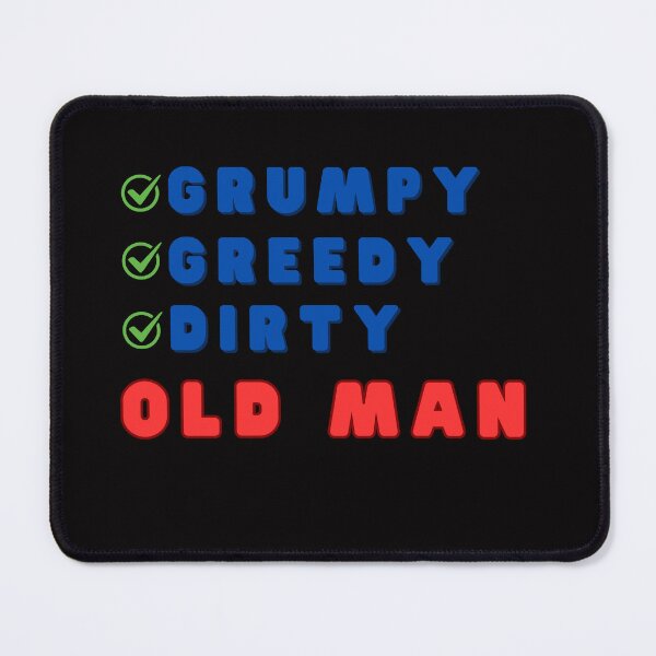 Item preview, Grumpy Greedy Dirty Old Man designed and sold by JenGo Creative.