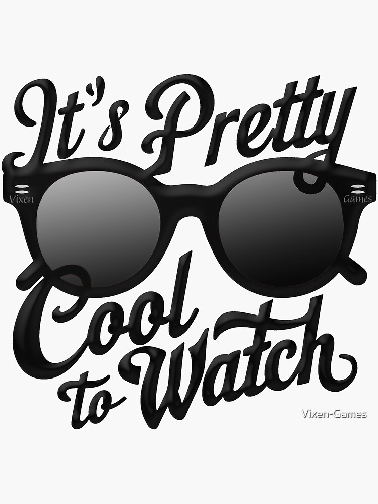 Thumbnail 3 of 3, Sticker, It's Pretty Cool To Watch designed and sold by Vixen-Games.