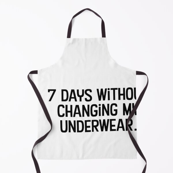 Item preview, Seven days without changing my underwear designed and sold by WhackoDesigns.