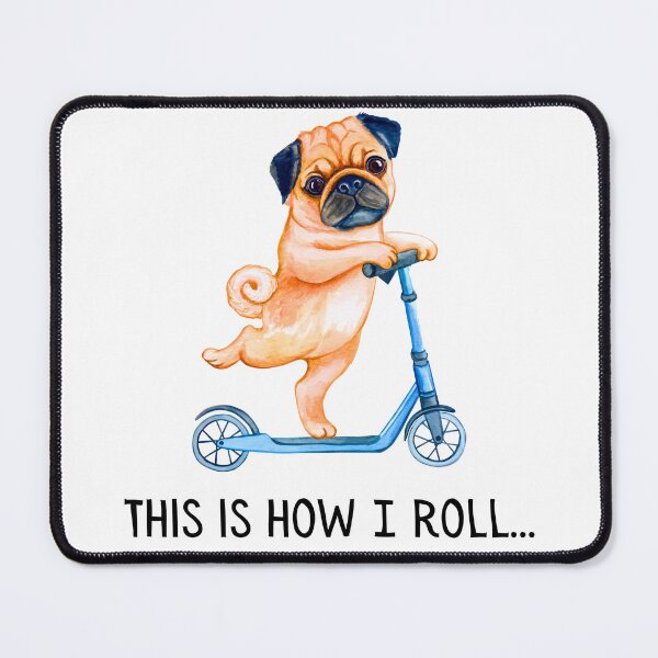 Item preview, This Is How I Roll Pug on a Blue Scooter designed and sold by Renee Koutsis.