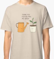 Thank you for helping me grow! Classic T-Shirt
