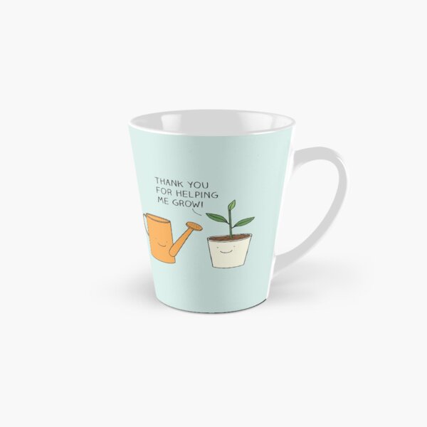 Thank you for helping me grow! Tall Mug