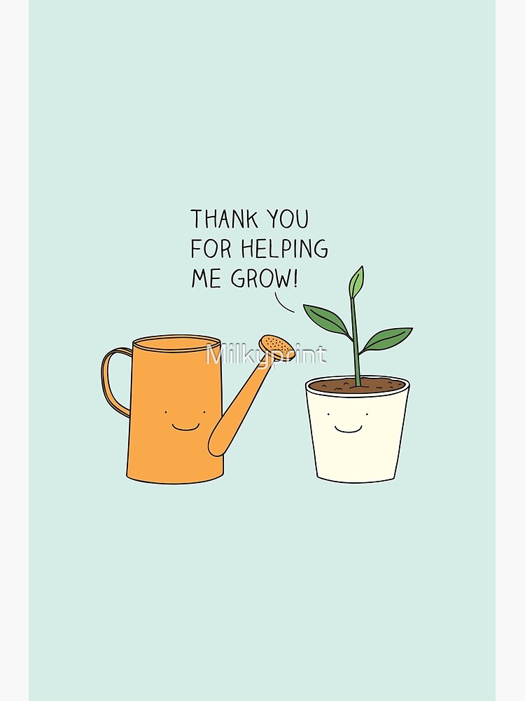 Thanks For Helping Me Grow Card