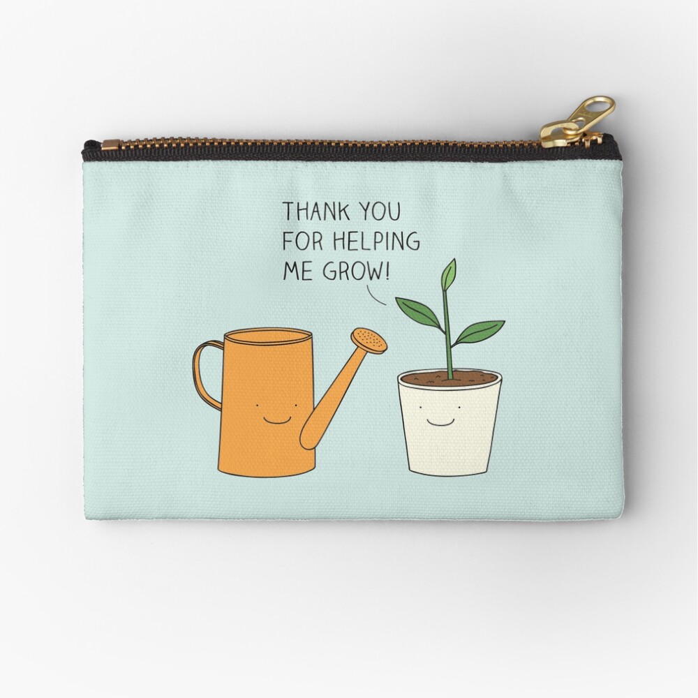 Thank you for helping me grow! Zipper Pouch