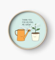 Thank you for helping me grow! Clock