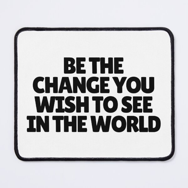 Item preview, Be The Change You Wish To See In The World  designed and sold by CharmStudio.