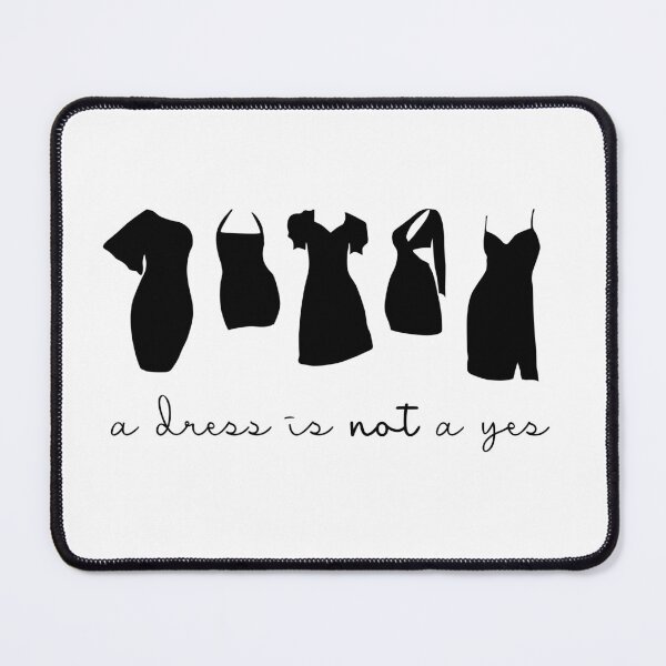 Item preview, A Dress is Not a Yes designed and sold by calliew1217.