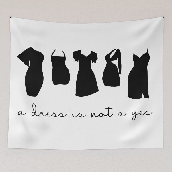 Item preview, A Dress is Not a Yes designed and sold by calliew1217.