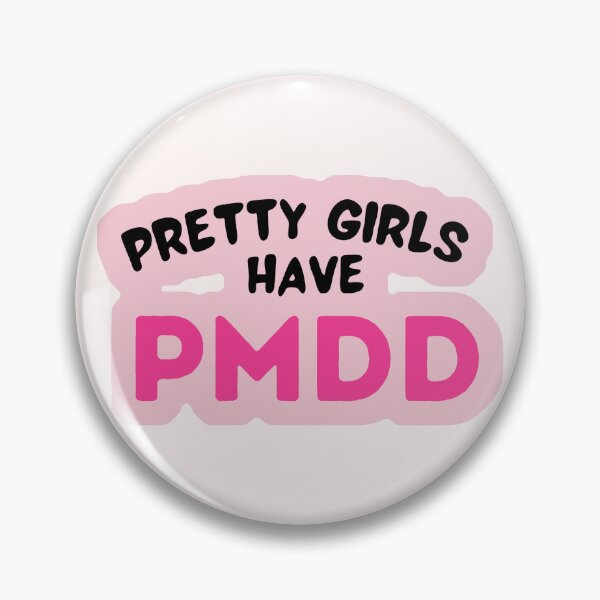 Item preview, Pretty Girls Have PMDD designed and sold by thegirlyshoppe.