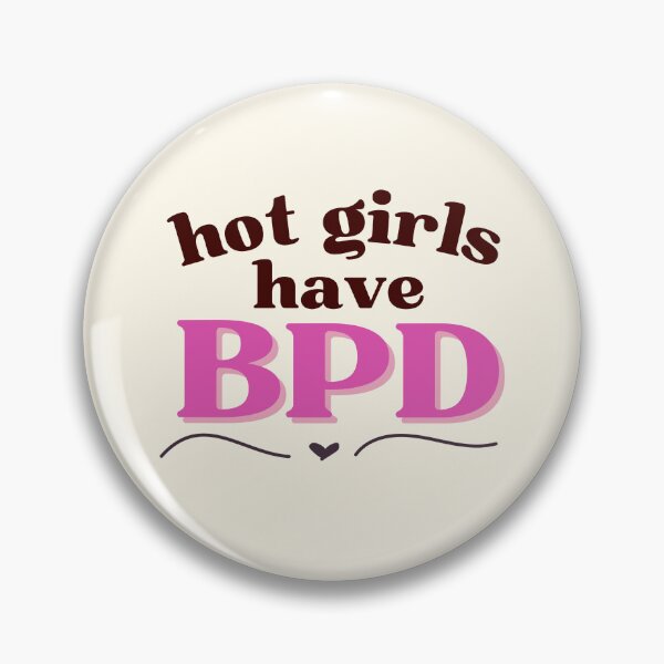 Item preview, Hot Girls Have BPD designed and sold by thegirlyshoppe.