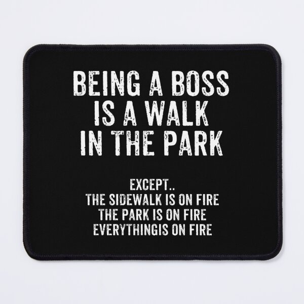Item preview, Being A Boss Is A Walk In The Park - Funny Boss's Day Gift designed and sold by crenaviolena.