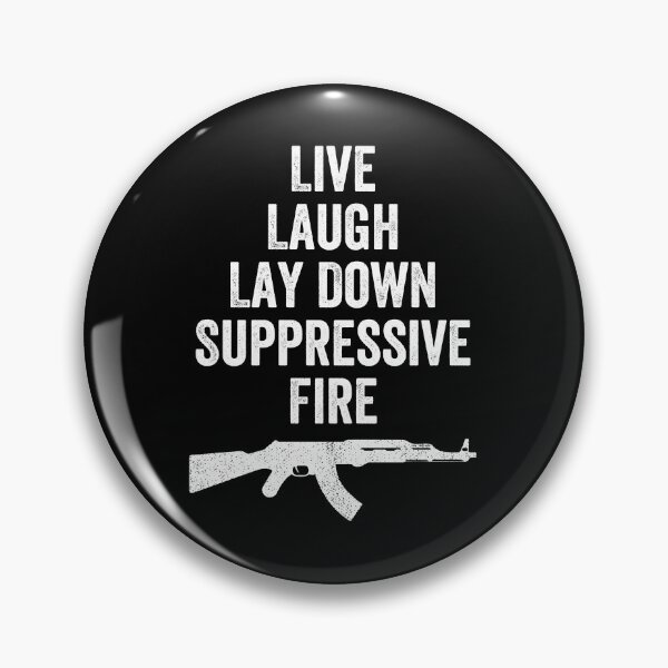 Item preview, Live Laugh Lay Down Suppressive Fire designed and sold by crenaviolena.
