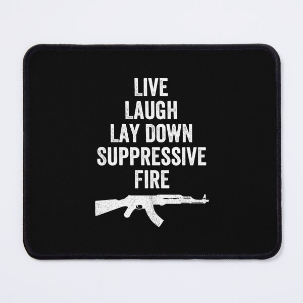 Item preview, Live Laugh Lay Down Suppressive Fire designed and sold by crenaviolena.