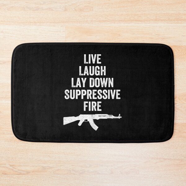 Item preview, Live Laugh Lay Down Suppressive Fire designed and sold by crenaviolena.