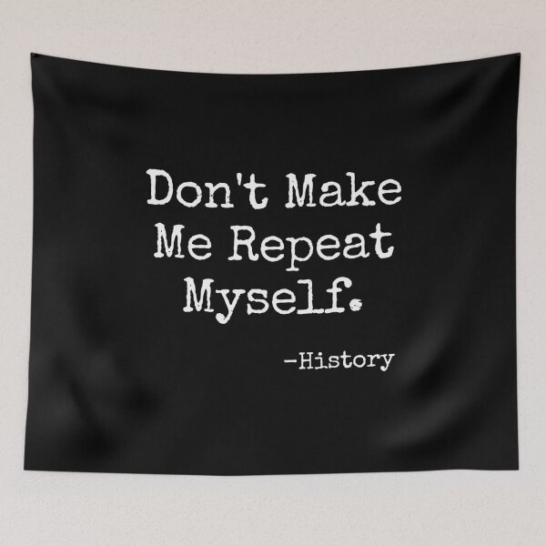 Item preview, Don't Make Me Repeat Myself - Funny History Teacher Gift designed and sold by zhilwahesani.