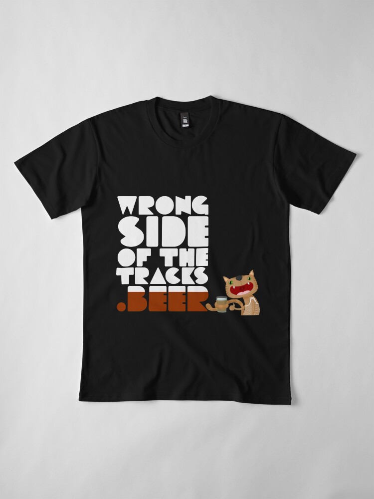 Alternate view of WrongSideOfTheTracks.beer Cat and Text Premium T-Shirt