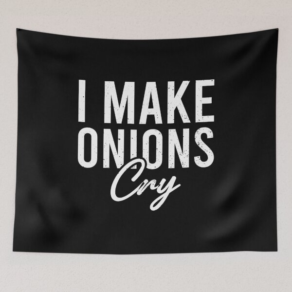 Item preview, I Make Onions Cry - Cooking Chef Lover designed and sold by zeviwanty.