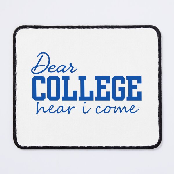 Item preview, Dear College, Here I Come – Fun College Admissions  designed and sold by DesignDazzles.