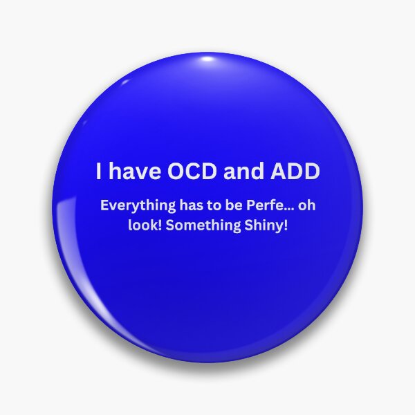 Item preview, I have OCD and ADD designed and sold by Echo Aesthetics.