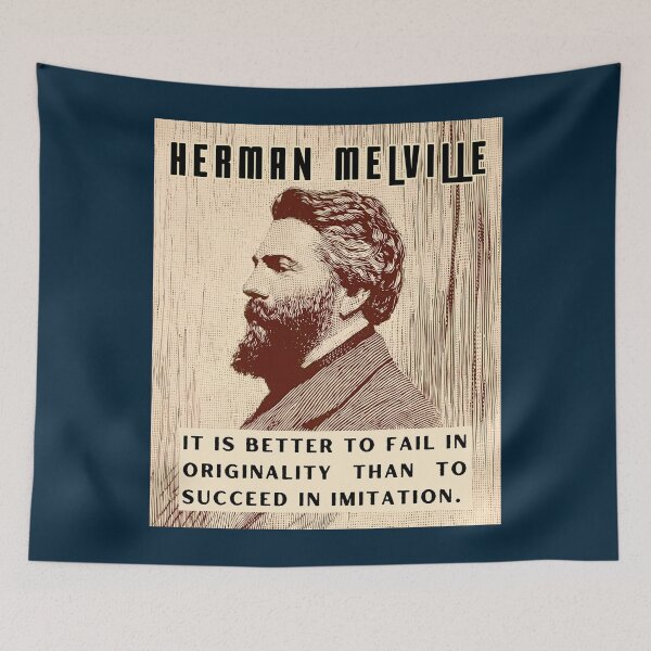 Item preview, Herman Melville quote: It is better to fail in originality than to succeed in imitation. designed and sold by artbleed.