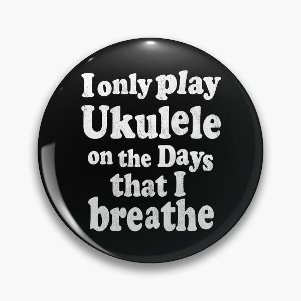 Item preview,  I only play Ukulele on the days that I breathe designed and sold by UkeverseGifts.