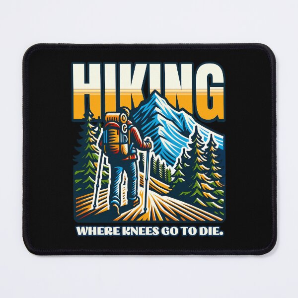 Item preview, Hiking - Where Knees Go to Die designed and sold by Studio Bankai.