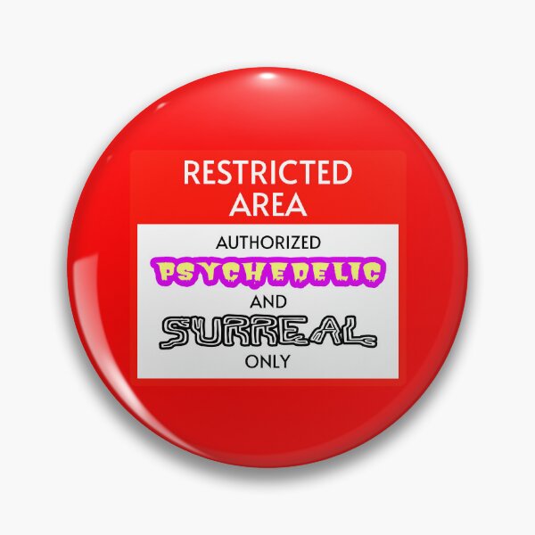 Item preview, Restricted Area Authorized Psychedelic And Surreal Only designed and sold by Me-Meme.
