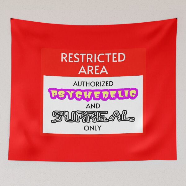 Item preview, Restricted Area Authorized Psychedelic And Surreal Only designed and sold by Me-Meme.