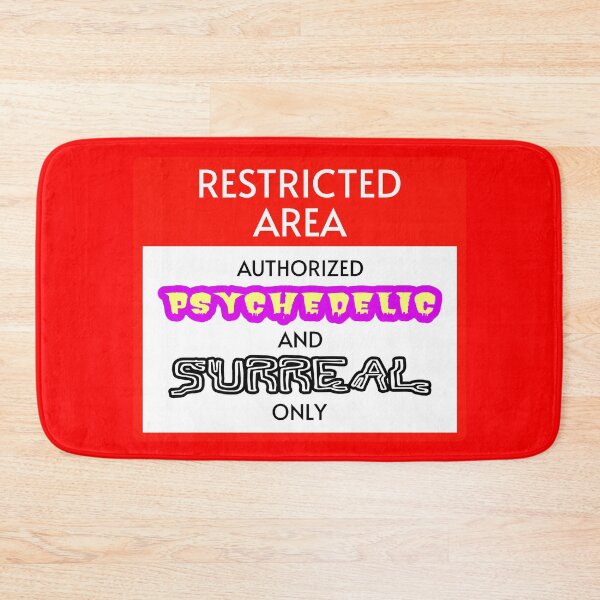 Item preview, Restricted Area Authorized Psychedelic And Surreal Only designed and sold by Me-Meme.