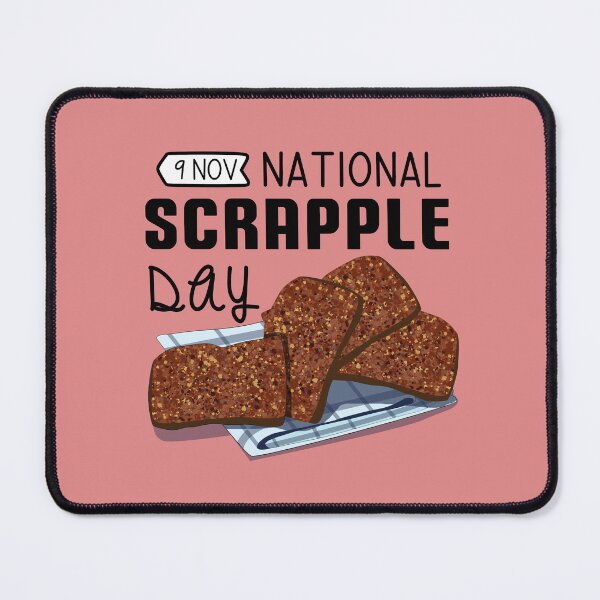 Item preview, 9 November National Scrapple Day - Wacky Holidays designed and sold by ChemicalXShop.