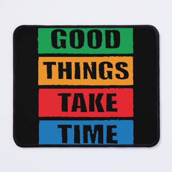 Item preview, Good Things Take Time designed and sold by Kiramonz.