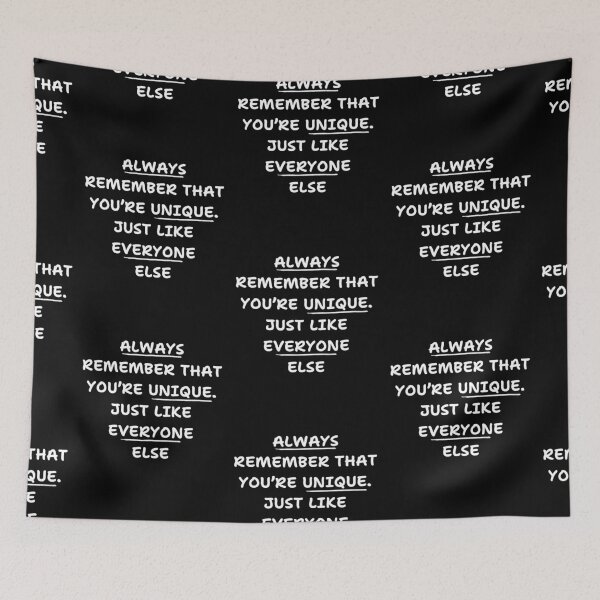 Item preview, Always Remember That Youre Unique Just Like Everyone Else designed and sold by Guess4best.