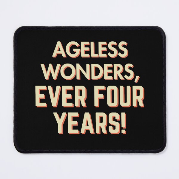 Item preview, Leap Year Ageless Wonders Every Four Years! designed and sold by Guess4best.