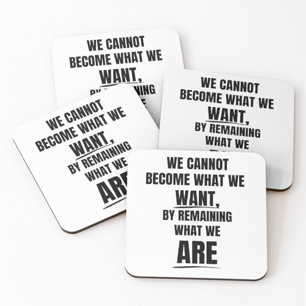 Item preview, We Cannot Become What We Want, by Remaining What We Are designed and sold by Guess4best.