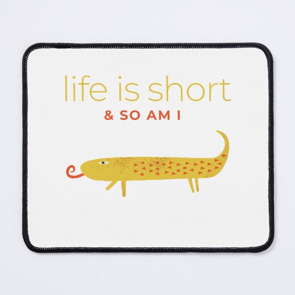 Item preview, Life is short & so am I designed and sold by Chic Palette .