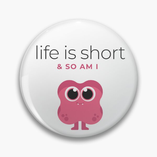Item preview, Life is short & so am I  designed and sold by Chic Palette .