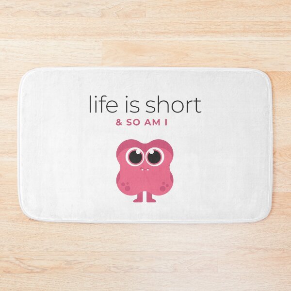 Item preview, Life is short & so am I  designed and sold by Chic Palette .