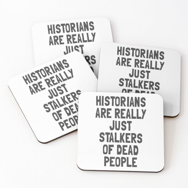 Item preview, Historians Are Really Just Stalkers of Dead People - Funny History Design designed and sold by Vector Wonders.