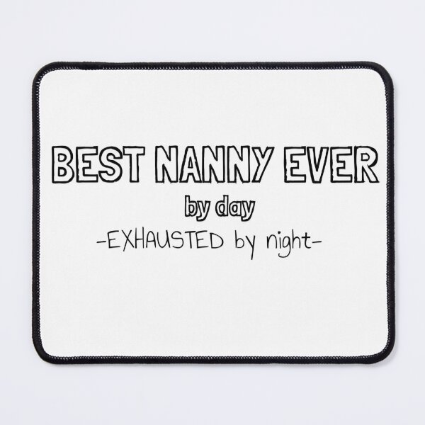 Item preview, Best Nanny Ever by Day Exhausted by Night designed and sold by MargLandmeter.
