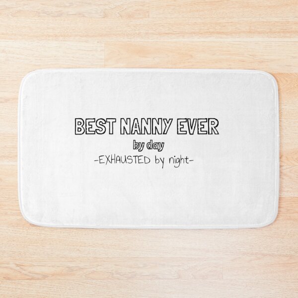 Item preview, Best Nanny Ever by Day Exhausted by Night designed and sold by MargLandmeter.