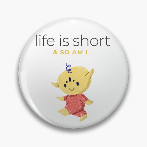 Item preview, Life is short & so am I  designed and sold by Chic Palette .
