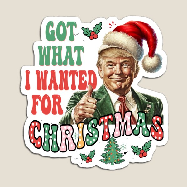 Artikelvorschau, Habe bekommen, was ich mir zu Weihnachten gewünscht habe Trump-Gewinner 2024 Weihnachten entworfen und verkauft von ZANNIX.