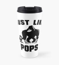 Just Like Pops Dad Tee Dad Son Matching Bigfoot Shirts Travel Mug